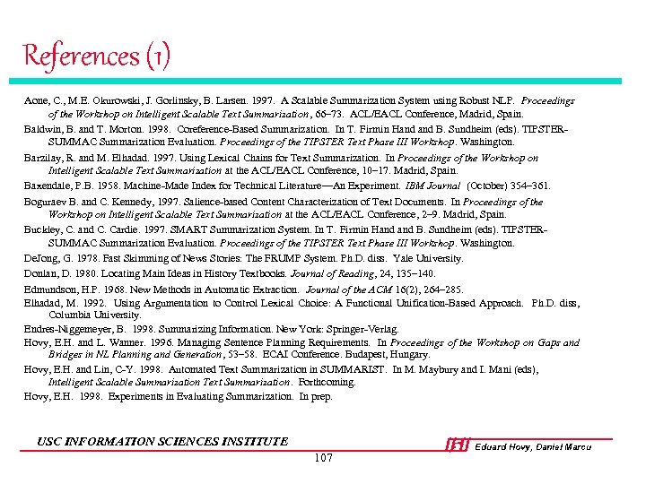References (1) Aone, C. , M. E. Okurowski, J. Gorlinsky, B. Larsen. 1997. A