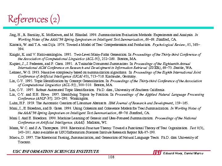 References (2) Jing, H. , R. Barzilay, K. Mc. Keown, and M. Elhadad. 1998.