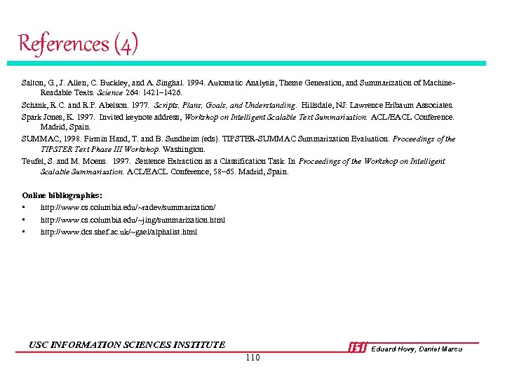 References (4) Salton, G. , J. Allen, C. Buckley, and A. Singhal. 1994. Automatic