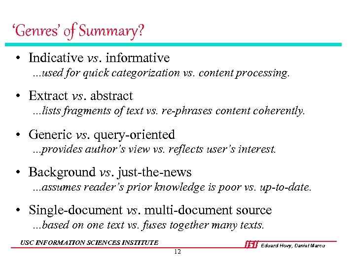 ‘Genres’ of Summary? • Indicative vs. informative. . . used for quick categorization vs.