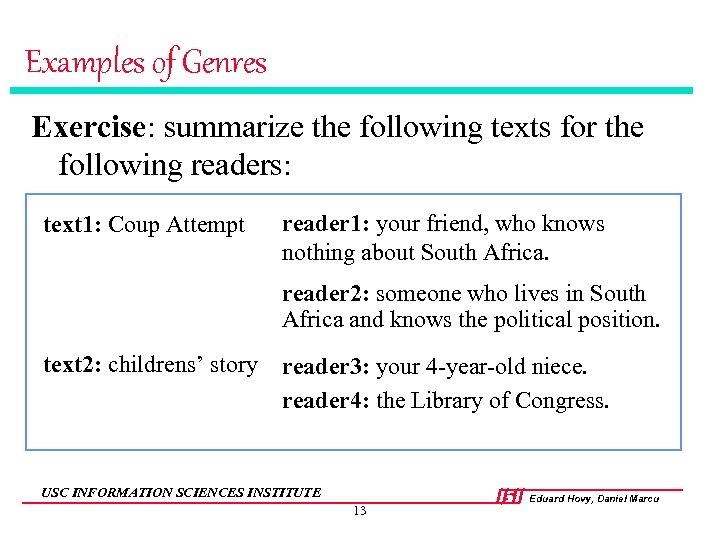 Examples of Genres Exercise: summarize the following texts for the following readers: text 1: