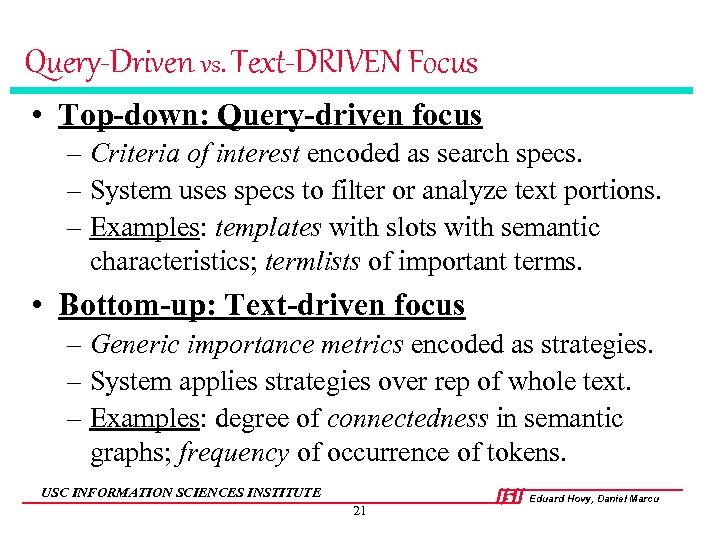 Query-Driven vs. Text-DRIVEN Focus • Top-down: Query-driven focus – Criteria of interest encoded as