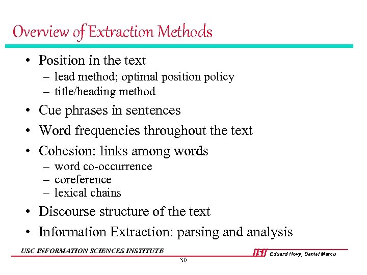 Overview of Extraction Methods • Position in the text – lead method; optimal position