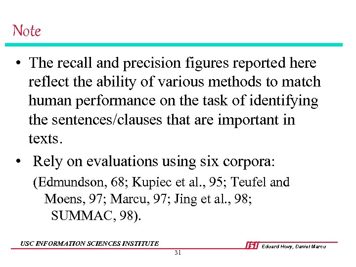 Note • The recall and precision figures reported here reflect the ability of various