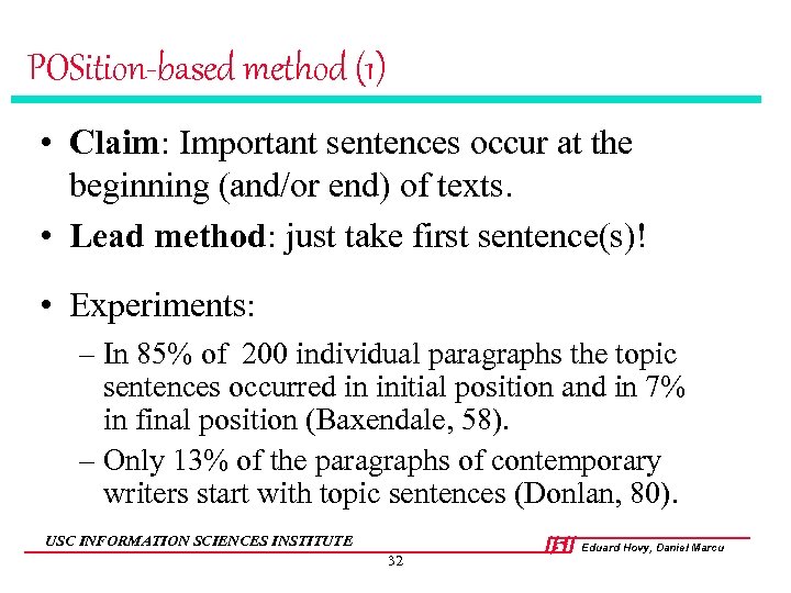 POSition-based method (1) • Claim: Important sentences occur at the beginning (and/or end) of