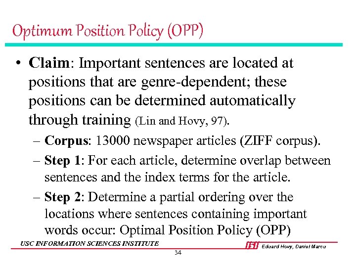 Optimum Position Policy (OPP) • Claim: Important sentences are located at positions that are