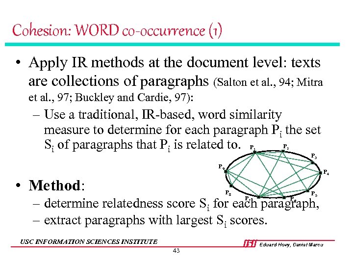 Cohesion: WORD co-occurrence (1) • Apply IR methods at the document level: texts are