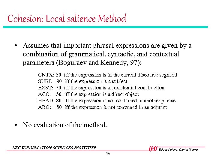 Cohesion: Local salience Method • Assumes that important phrasal expressions are given by a