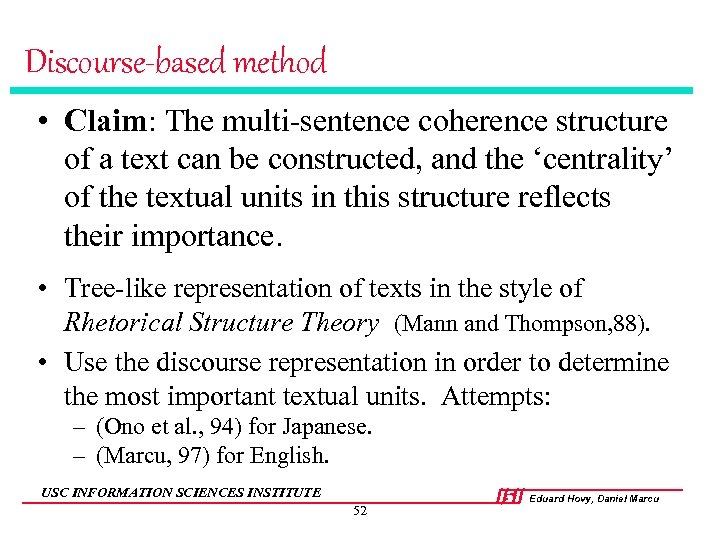 Discourse-based method • Claim: The multi-sentence coherence structure of a text can be constructed,