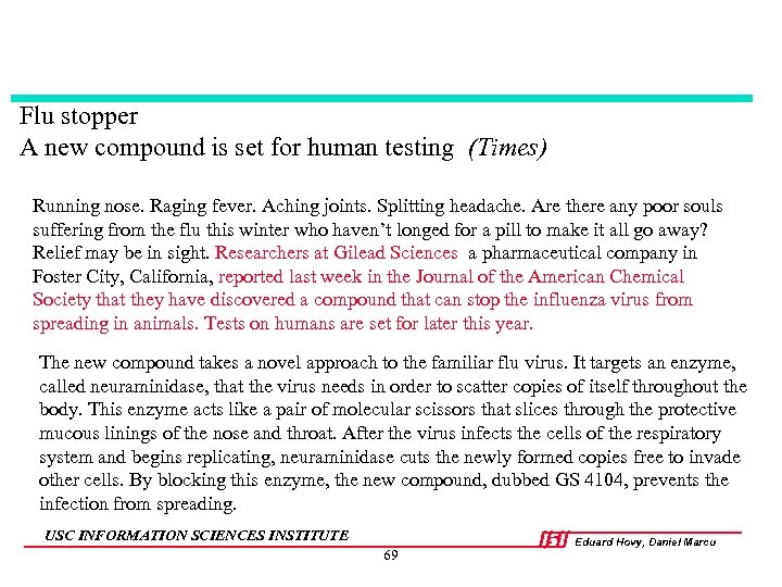 Flu stopper A new compound is set for human testing (Times) Running nose. Raging