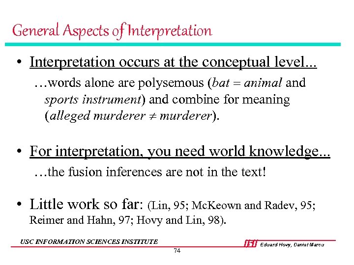 General Aspects of Interpretation • Interpretation occurs at the conceptual level. . . …words