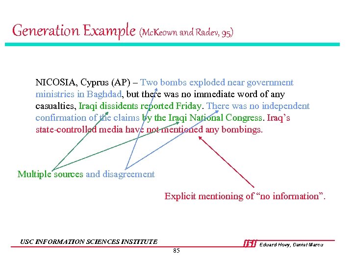 Generation Example (Mc. Keown and Radev, 95) NICOSIA, Cyprus (AP) – Two bombs exploded