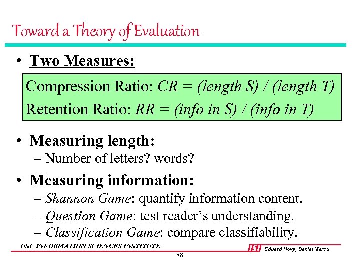 Toward a Theory of Evaluation • Two Measures: Compression Ratio: CR = (length S)
