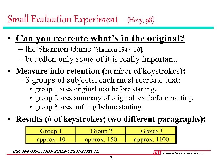 Small Evaluation Experiment (Hovy, 98) • Can you recreate what’s in the original? –