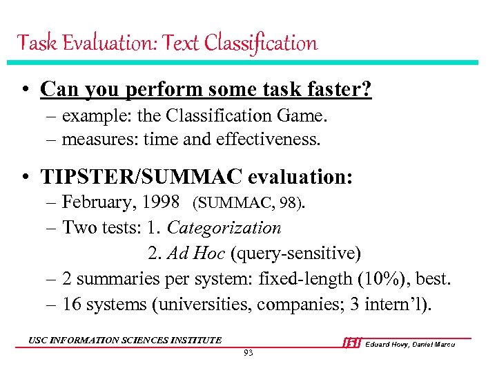 Task Evaluation: Text Classification • Can you perform some task faster? – example: the