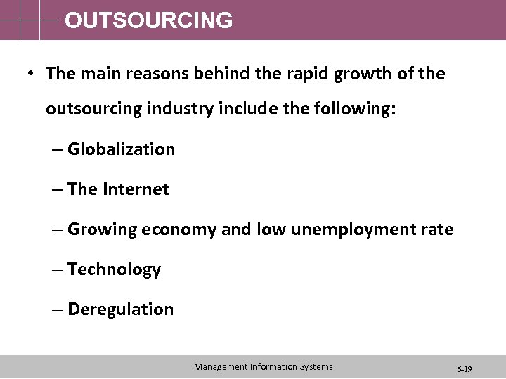 OUTSOURCING • The main reasons behind the rapid growth of the outsourcing industry include