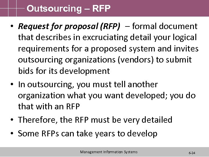 Outsourcing – RFP • Request for proposal (RFP) – formal document that describes in