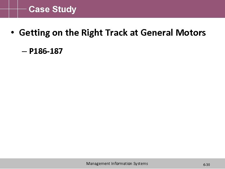 Case Study • Getting on the Right Track at General Motors – P 186