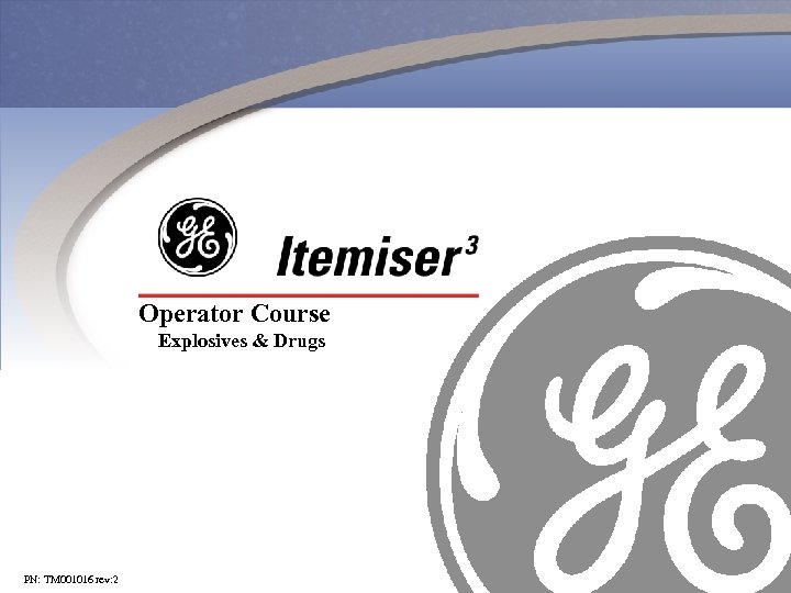 Operator Course Explosives & Drugs PN: TM 001016 rev: 2 