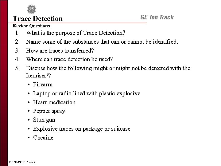 Trace Detection Review Questions 1. 2. 3. 4. 5. What is the purpose of