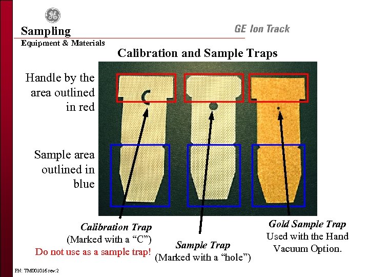 Sampling Equipment & Materials Calibration and Sample Traps Handle by the area outlined in