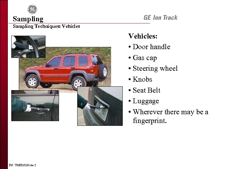 Sampling Techniques: Vehicles: • Door handle • Gas cap • Steering wheel • Knobs
