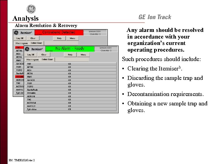 Analysis Alarm Resolution & Recovery Any alarm should be resolved in accordance with your