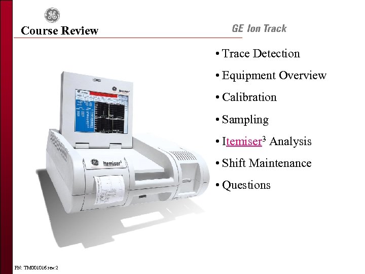 Course Review • Trace Detection • Equipment Overview • Calibration • Sampling • Itemiser