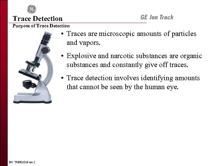 Trace Detection Purpose of Trace Detection • Traces are microscopic amounts of particles and