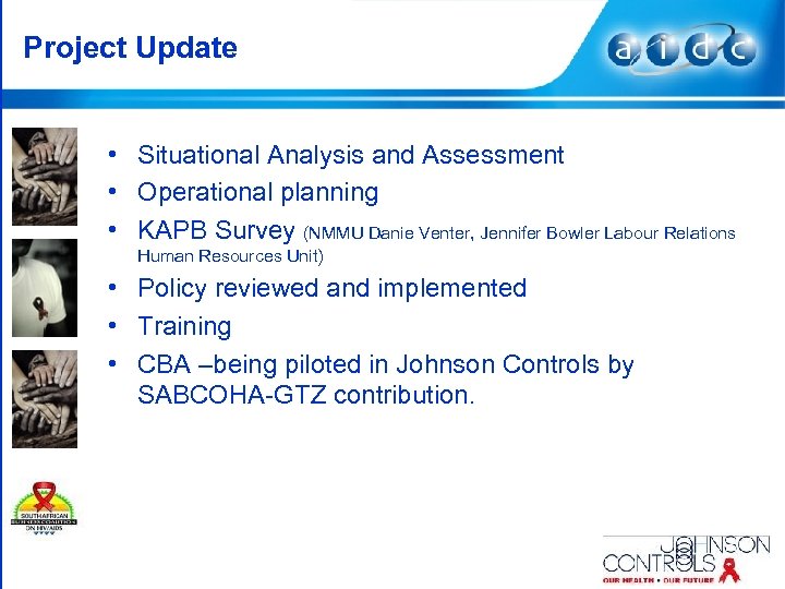 Project Update • Situational Analysis and Assessment • Operational planning • KAPB Survey (NMMU