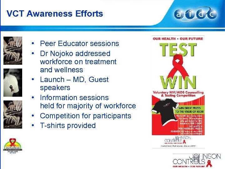VCT Awareness Efforts • Peer Educator sessions • Dr Nojoko addressed workforce on treatment