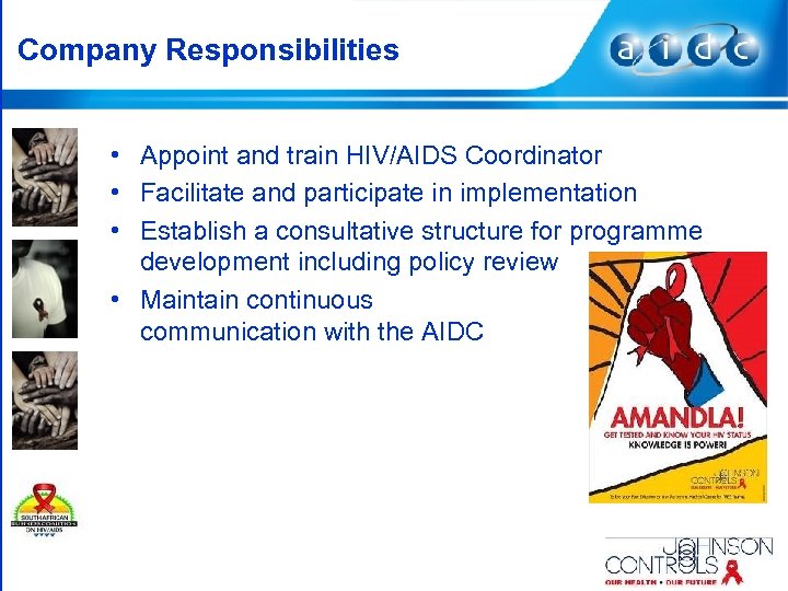 Company Responsibilities • Appoint and train HIV/AIDS Coordinator • Facilitate and participate in implementation