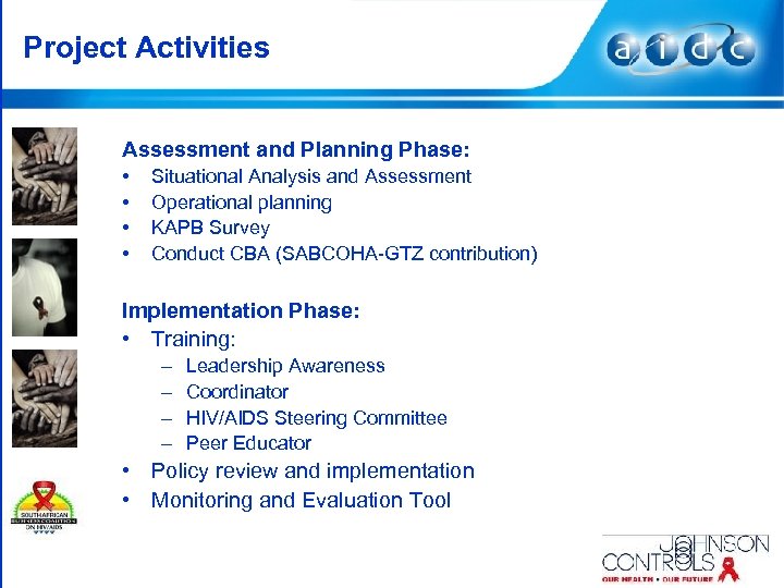 Project Activities Assessment and Planning Phase: • • Situational Analysis and Assessment Operational planning