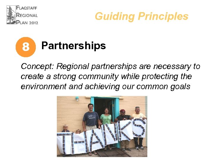 Guiding Principles 8 Partnerships Concept: Regional partnerships are necessary to create a strong community