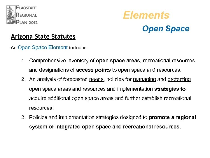 Elements Arizona State Statutes Open Space An Open Space Element includes: 1. Comprehensive inventory