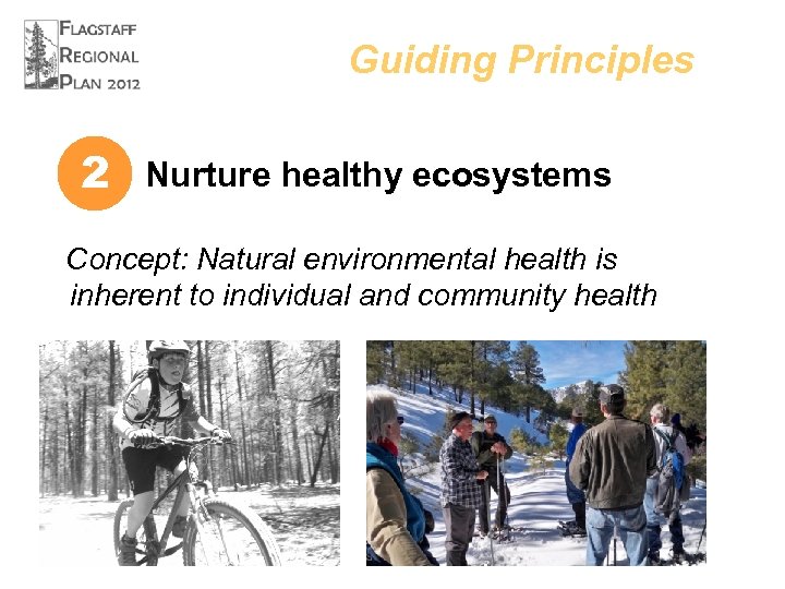 Guiding Principles 2 Nurture healthy ecosystems Concept: Natural environmental health is inherent to individual