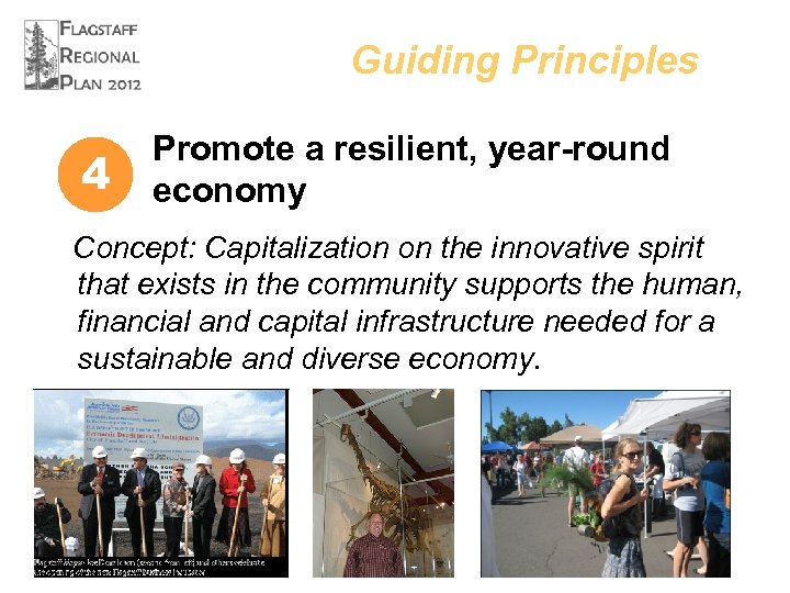 Guiding Principles 4 Promote a resilient, year-round economy Concept: Capitalization on the innovative spirit