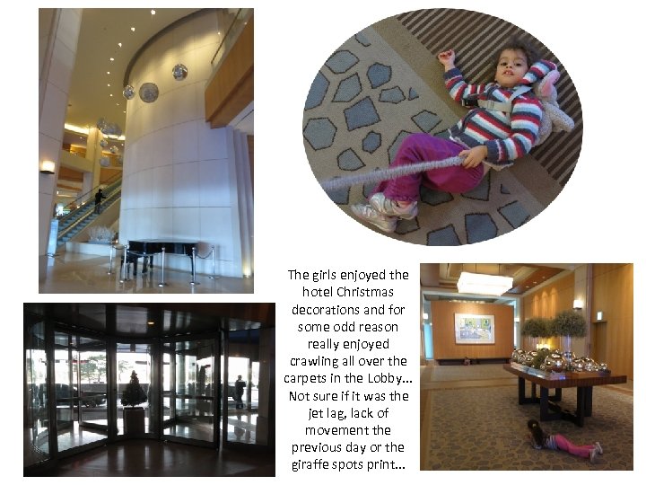 The girls enjoyed the hotel Christmas decorations and for some odd reason really enjoyed