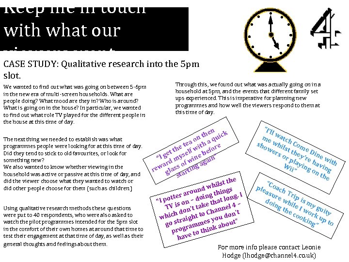 Keep me in touch with what our viewers want CASE STUDY: Qualitative research into