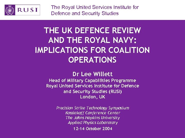 The Royal United Services Institute for Defence and Security Studies THE UK DEFENCE REVIEW