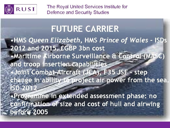 The Royal United Services Institute for Defence and Security Studies FUTURE CARRIER • HMS