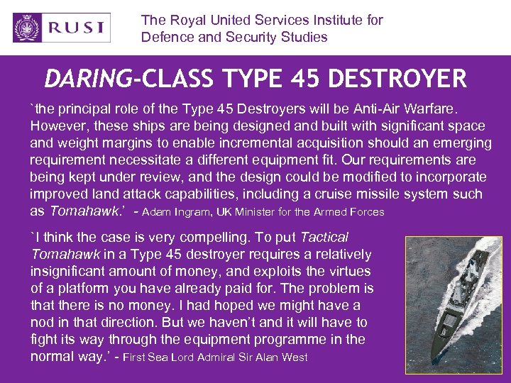 The Royal United Services Institute for Defence and Security Studies DARING-CLASS TYPE 45 DESTROYER