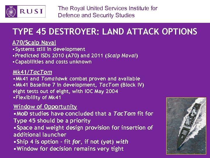The Royal United Services Institute for Defence and Security Studies TYPE 45 DESTROYER: LAND