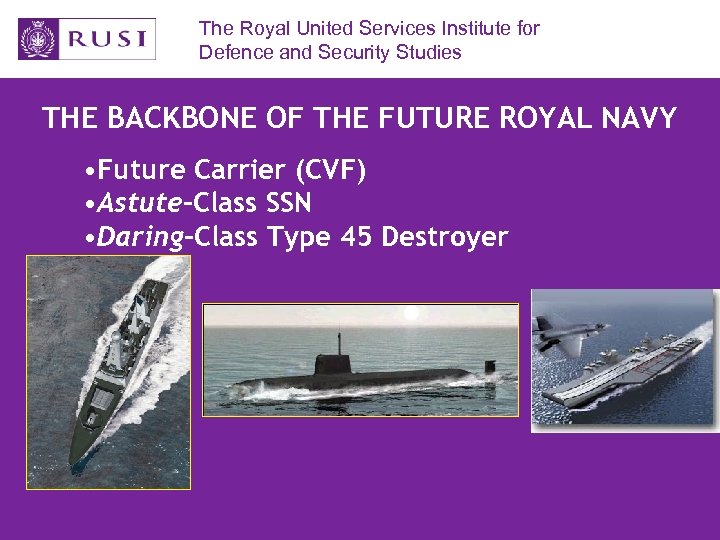 The Royal United Services Institute for Defence and Security Studies THE BACKBONE OF THE