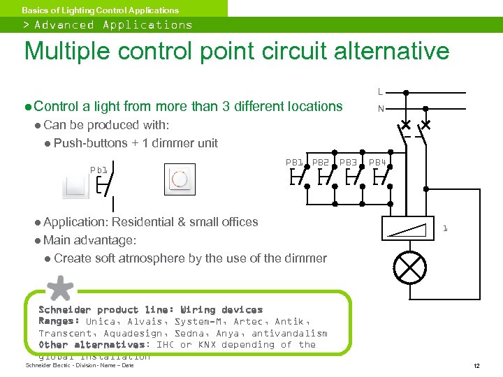 Basics of Lighting Control Applications > Advanced Applications Multiple control point circuit alternative L