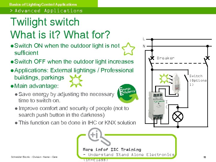 Basics of Lighting Control Applications > Advanced Applications Twilight switch What is it? What