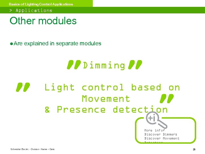 Basics of Lighting Control Applications > Applications Other modules ● Are explained in separate