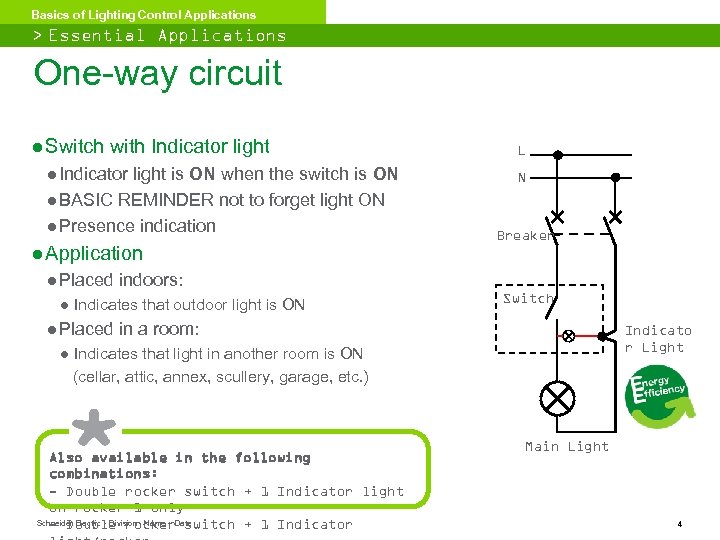 Basics of Lighting Control Applications > Essential Applications One-way circuit ● Switch with Indicator