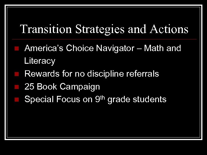 Transition Strategies and Actions America’s Choice Navigator – Math and Literacy n Rewards for