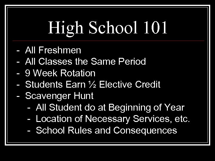 High School 101 - All Freshmen - All Classes the Same Period - 9